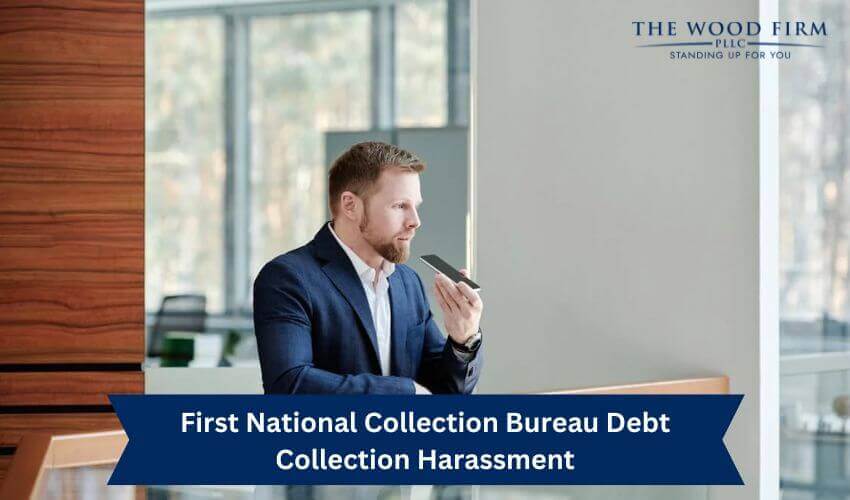 First National Collection Bureau Debt Collection Harassment