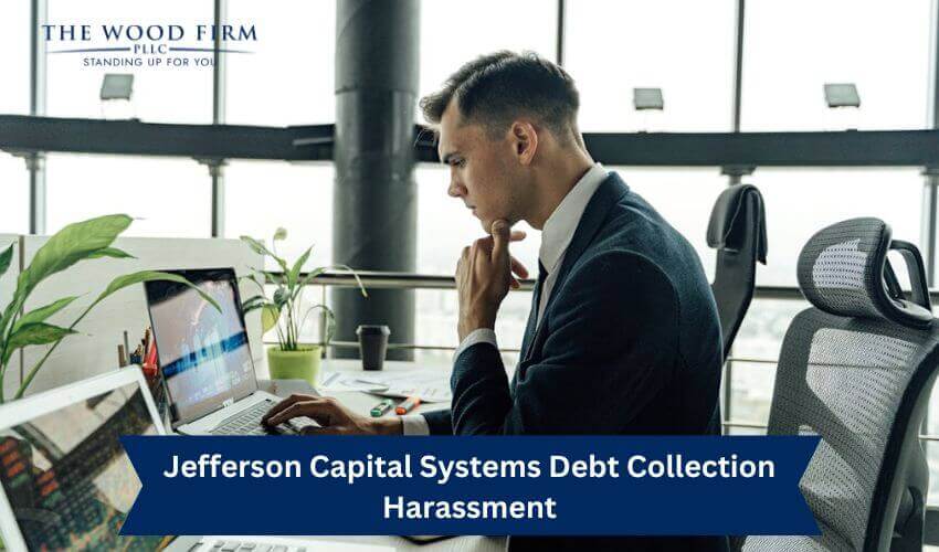 Jefferson Capital Systems Debt Collection Harassment