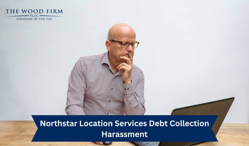 Northstar Location Services Debt Collection Harassment