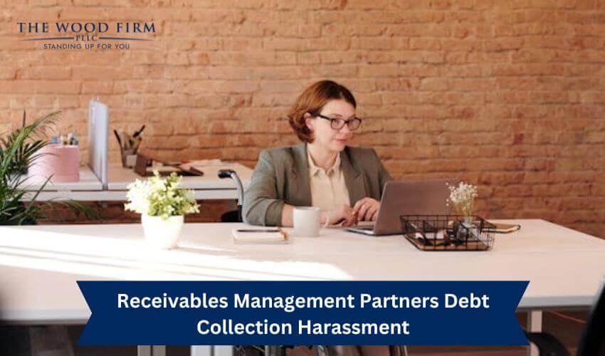 Receivables Management Partners Debt Collection Harassment