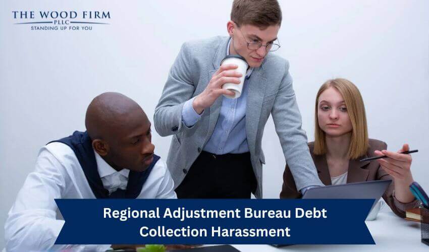 Regional Adjustment Bureau Debt Collection Harassment