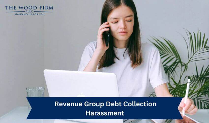 Revenue Group Debt Collection Harassment