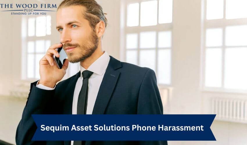 Sequim Asset Solutions Phone Harassment