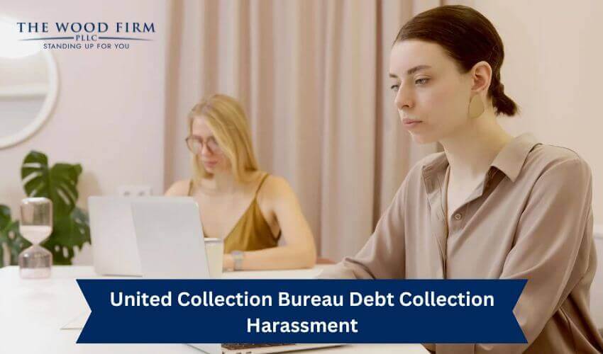 United Collection Bureau Debt Collection Harassment