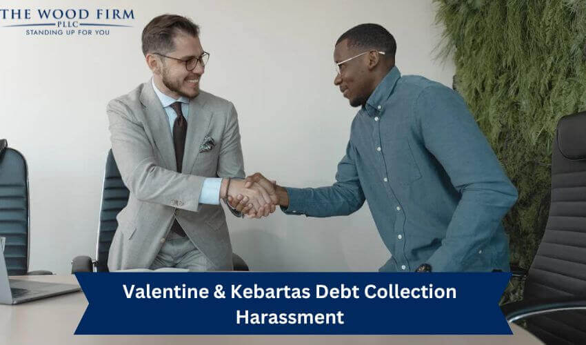 Valentine & Kebartas Debt Collection Harassment