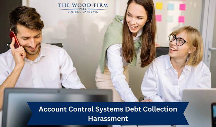 Account Control Systems Debt Collection Harassment