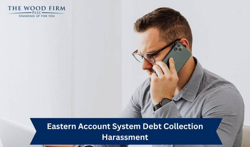 Eastern Account System Debt Collection Harassment