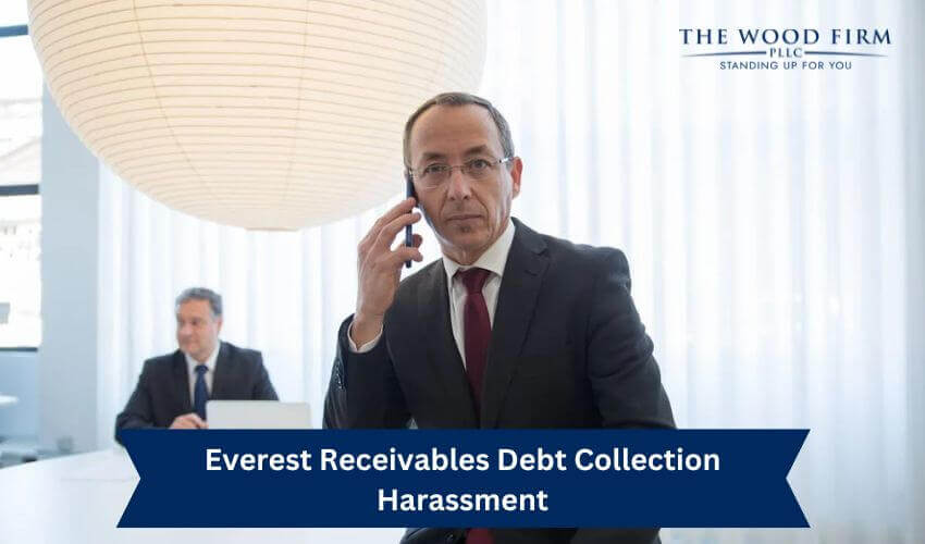 Everest Receivables Debt Collection Harassment