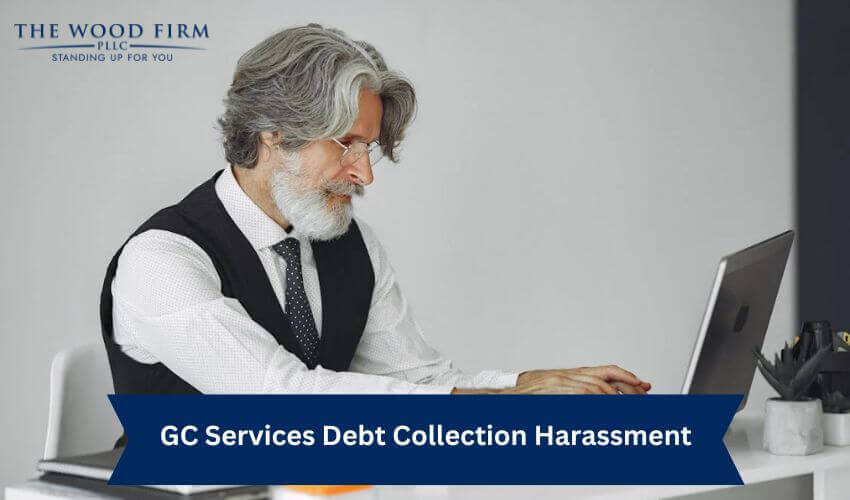 GC Services Debt Collection Harassment