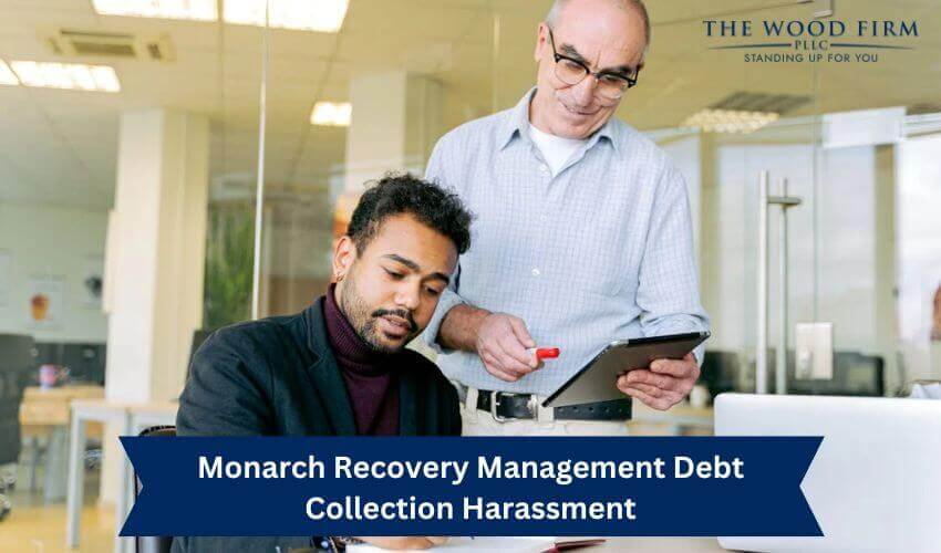 Monarch Recovery Management Debt Collection Harassment