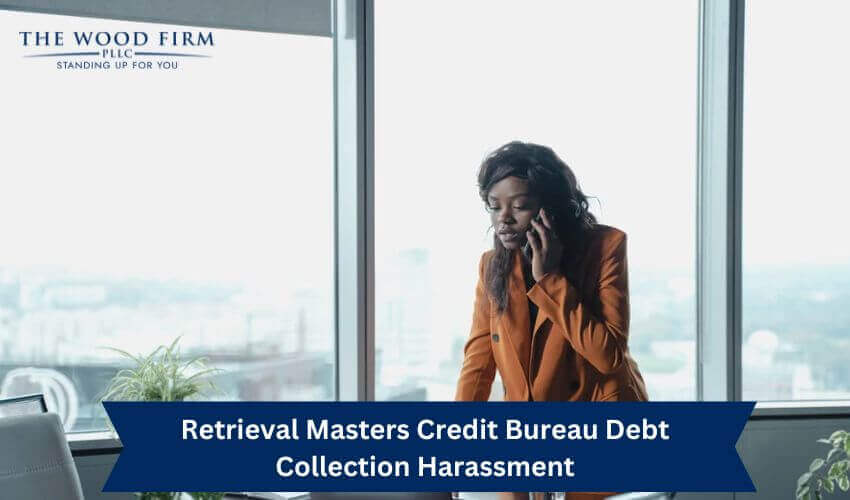 Retrieval Masters Credit Bureau Debt Harassment