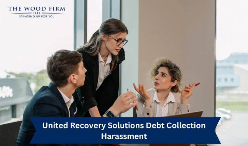 United Recovery Solutions Debt Collection Harassment