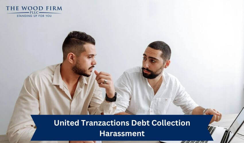 United Tranzactions Debt Collection Harassment