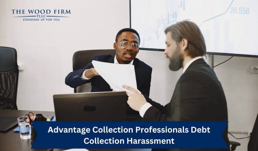 Advantage Collection Professionals Debt Collection Harassment