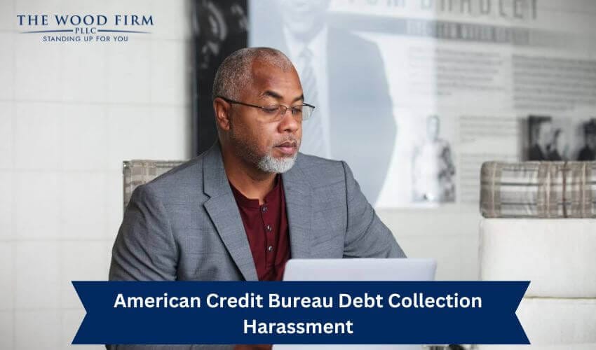 American Credit Bureau Phone Harassment