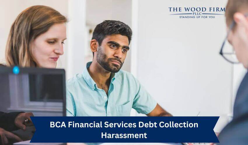 BCA Financial Services Debt Collection Harassment