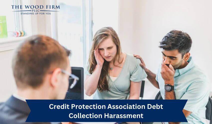 Credit Protection Association Debt Collection Harassment