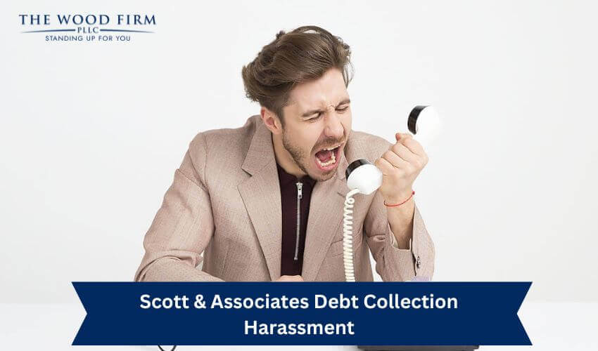 Scott & Associates Debt Collection Harassment