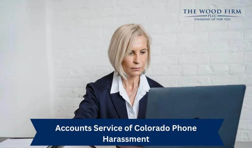 Accounts Service of Colorado Harassment