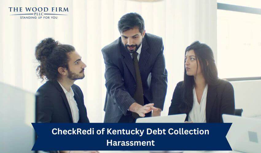 CheckRedi of Kentucky Debt Collection Harassment