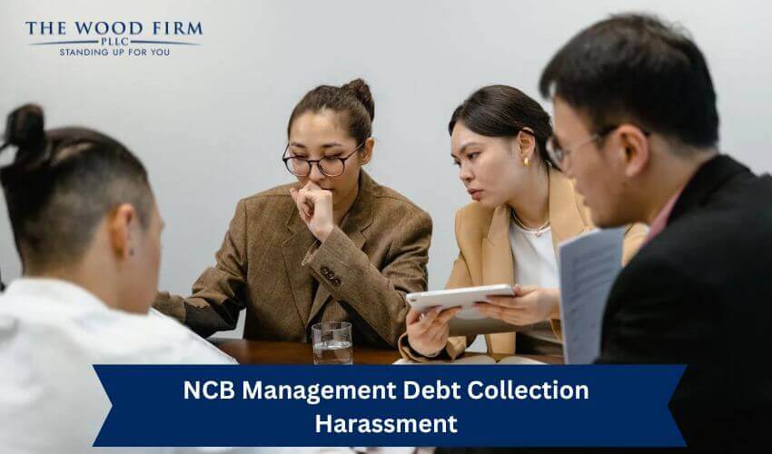 NCB Management Debt Collection Harassment