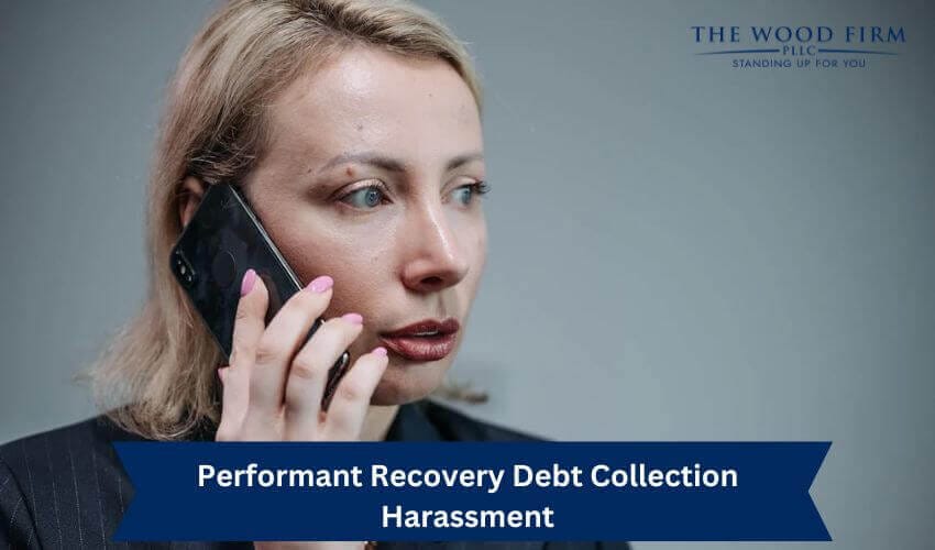Performant Recovery Debt Collection Harassment